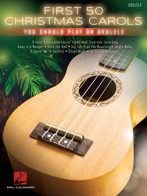 Title details for First 50 Christmas Carols You Should Play on Ukulele by Hal Leonard Corp. - Available